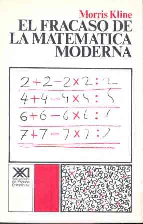 9788432302169: El fracaso de la matemtica moderna: Por qu Juanito no sabe sumar? (Educacin)