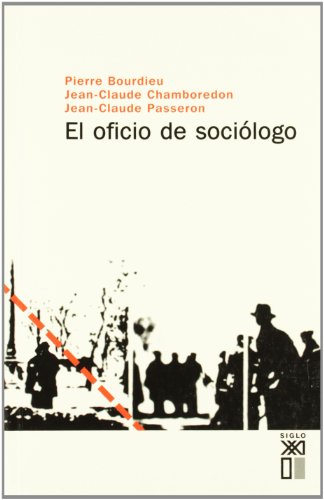 Stock image for El oficio de socilogo (Sociologa y Bourdieu, Pierre; Chamboredon, J for sale by Iridium_Books