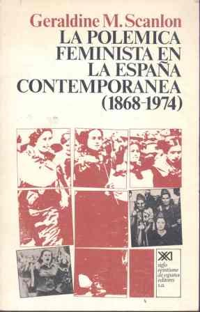 Imagen de archivo de La pole?mica feminista en la Espan?a contempora?nea: (1868-1974) (Historia) (Spanish Edition) a la venta por Iridium_Books