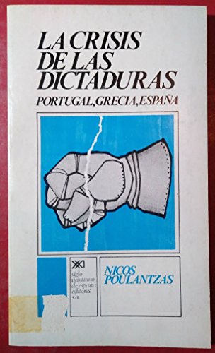Beispielbild fr La crisis de las dictaduras: Portugal, Grecia, Espan?a (Sociologi?a y poli?tica) (Spanish Edition) zum Verkauf von Iridium_Books