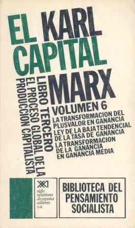 Imagen de archivo de EL CAPITAL. LIBRO TERCERO, VOL. 6. EL PROCESO GLOBAL DE LA PRODUCCIN CAPITALISTA a la venta por Zilis Select Books