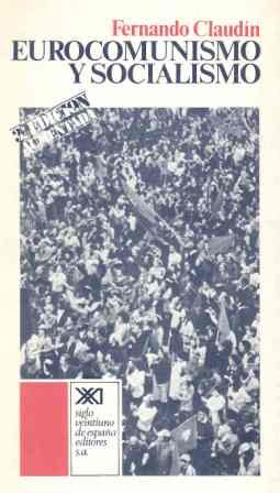 Beispielbild fr Eurocomunismo y socialismo (Sociolog�a y pol�tica) (Spanish Edition) zum Verkauf von Wonder Book