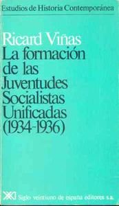 Imagen de archivo de Formacion Juventudes Socialistas Unificadas (1934 - 36) (Estudios de historia contempora?nea Siglo XXI) (Spanish Edition) a la venta por Iridium_Books