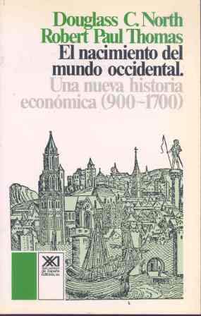 Imagen de archivo de EL NACIMIENTO DEL MUNDO OCCIDENTAL. UNA NUEVA HISTORIA ECONMICA ( 900-1700 ) a la venta por Mercado de Libros usados de Benimaclet