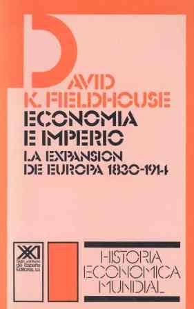 9788432303128: Economa e imperio: La expansin de Europa (1830-1914) (Historia econmica mundial)