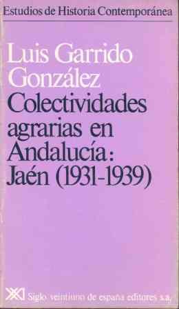 Beispielbild fr Colectividades agrarias en Andaluca: Jan (1931-1939). zum Verkauf von La Librera, Iberoamerikan. Buchhandlung