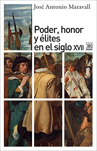 9788432303654: Poder, honor y lites en el siglo XVII