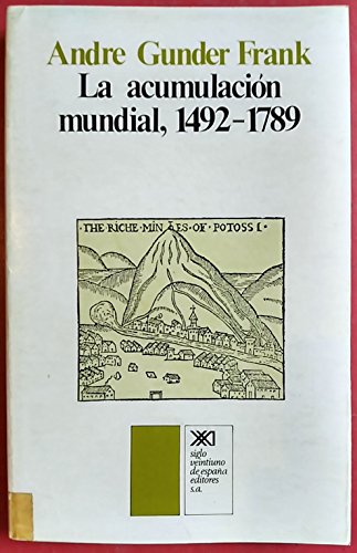 Stock image for LA ACUMULACION MUNDIAL, 1492-1789 for sale by LIBRERA COCHERAS-COLISEO
