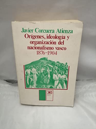 Stock image for Origenes, Ideologia y Organizacion del Nacionalismo Vasco 1876-1904 for sale by Librera 7 Colores