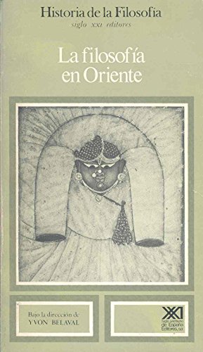 Historia de la filosofía. Vol. 11. La filosofía en Oriente - La filosofía islámica, india y china...