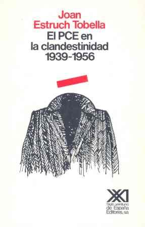 Imagen de archivo de El PCE en la clandestinidad. 1939-1956 a la venta por Iridium_Books