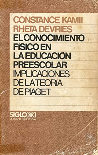 Imagen de archivo de EL CONOCIMIENTO FSICO EN LA EDUCACIN PREESCOLAR IMPLICACIONES DE LA TEORA DE PIAGET a la venta por Zilis Select Books