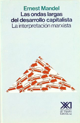 Las ondas largas del desarrollo capitalista: La interpretaciÃ³n marxista (9788432305580) by Mandel, Ernest