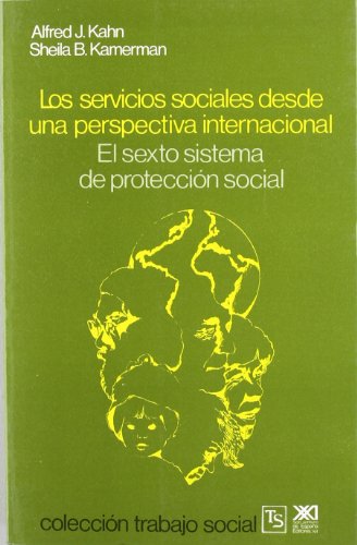 Beispielbild fr LOS SERVICIOS SOCIALES DESDE UNA PERSPECTIVA INTERNACIONAL: El sexto sistema de proteccin social zum Verkauf von KALAMO LIBROS, S.L.