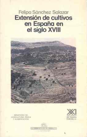 9788432306365: Extensin de cultivos en Espaa en el siglo XVIII: Roturas y repartos de tierras concejiles (Spanish Edition)