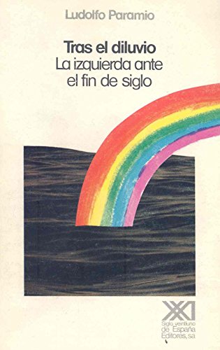 Imagen de archivo de Tras el diluvio: La izquierda ante el fin de siglo (Sociologi?a y poli?tica) (Spanish Edition) a la venta por Iridium_Books