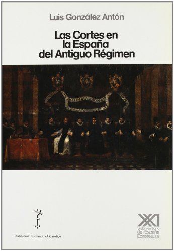 Imagen de archivo de Las Cortes en la Espaa del Antiguo Rgimen a la venta por Librera Cajn Desastre