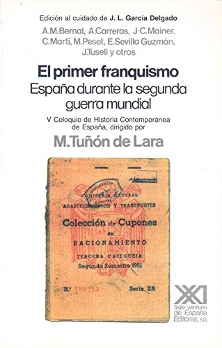 9788432306778: El primer franquismo: Espaa durante la segunda Guerra Mundial (Historia)