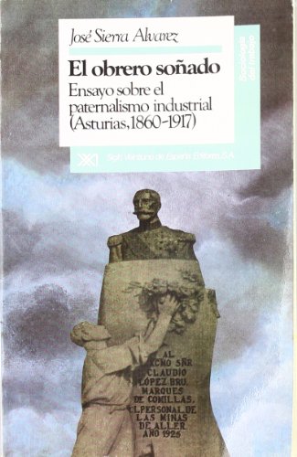 9788432307010: El obrero soado: Ensayo sobre el paternalismo industrial (Asturias, 1860-1917) (Sociologa del trabajo)