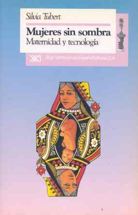 Stock image for Mujeres sin sombra: Maternidad y tecnologi?a (Desigualdades y diferencias) (Spanish Edition) for sale by Iridium_Books