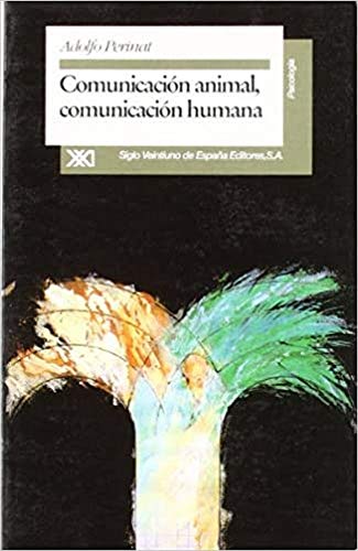 Imagen de archivo de COMUNICACIN ANIMAL, COMUNICACIN HUMANA a la venta por Zilis Select Books