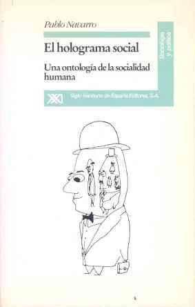 Beispielbild fr El Holograma Social: Una Ontologa De La Socialidad Humana (sociologa Y Poltica) zum Verkauf von RecicLibros