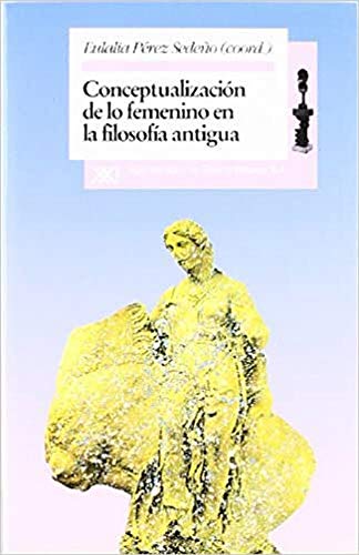 Imagen de archivo de Conceptualizacion de lo femenino en la filosofia antigua (Desigualidades y diferencias) (Spanish Edition) a la venta por Orca Knowledge Systems, Inc.