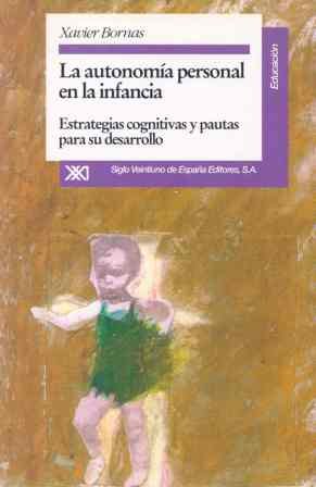 Imagen de archivo de La autonoma personal en la infancia: Estrategias cognitivas y pautas para su desarrollo a la venta por Vrtigo Libros