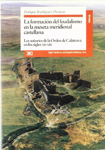 Imagen de archivo de La formacin del feudalismo en la meseta meridional castellana Los se a la venta por Iridium_Books