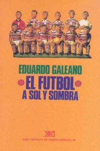Imagen de archivo de El fu?tbol a sol y sombra (Creacio?n literaria) (Spanish Edition) a la venta por Iridium_Books