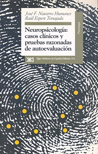 Neuropsicologia: Casos clinicos y pruebas razonadas de autoevaluacion (Spanish Edition) - R. Espert Tortajada J. Navarro Humanes