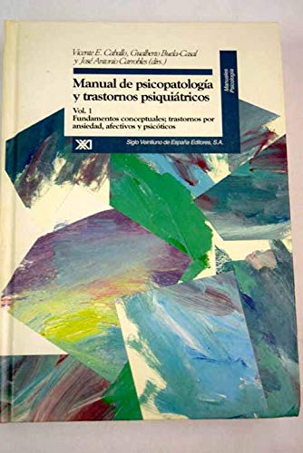 Imagen de archivo de Manual de psicopatologa y trastornos psiquitricos Fundamentos conceptuales, trastornos por ansiedad, afectivos y psicticos Trastornos de la personalidad, medicina conductual y problemas de relacin vol 1. a la venta por Librera Prez Galds