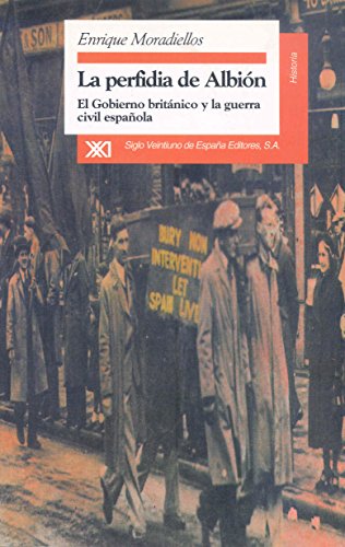 La perfidia de Albión. El gobierno británico y la guerra civil española.