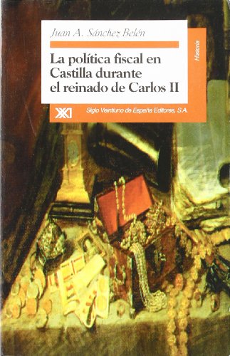 Imagen de archivo de La poli?tica fiscal en Castilla durante el reinado de Carlos II (Spanish Edition) a la venta por Iridium_Books