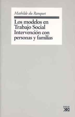 Imagen de archivo de Los modelos en trabajo social: Intervencin con personas y familias (Spanish Edition) a la venta por SoferBooks
