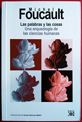 Stock image for Las palabras y las cosas : una arqueologa de las ciencias humanas for sale by medimops