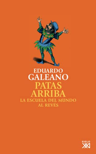9788432309748: Patas Arriba: La escuela del mundo al revés: 9 (Biblioteca Eduardo Galeano)