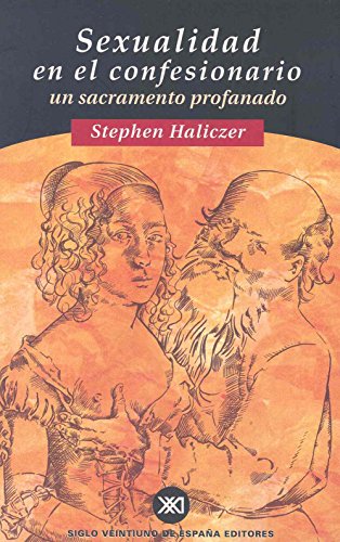 9788432309779: Sexualidad en el confesionario: Un sacramento profanado