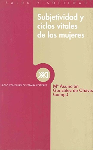 Imagen de archivo de Subjetividad y ciclos vitales de las Gonzlez De Chvez Fernndez, Ma a la venta por Iridium_Books