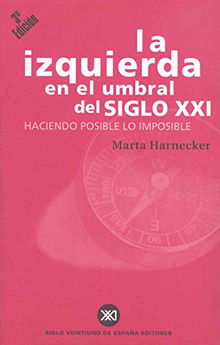 LA IZQUIERDA EN EL UMBRAL DEL SIGLO XXI - MARTA HARNECKER
