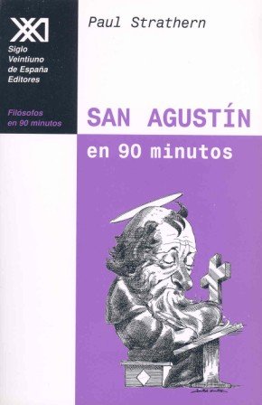 San AgustÃ­n en 90 minutos: (354-430) (Spanish Edition) (9788432310270) by Strathern, Paul