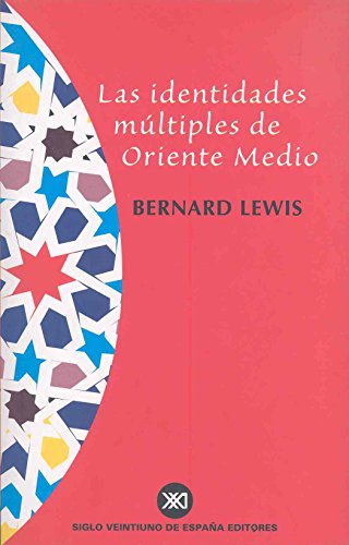 Las identidades mÃºltiples de Oriente Medio (Spanish Edition) (9788432310478) by Lewis, Bernard