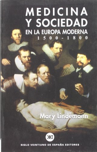 Imagen de archivo de MEDICINA Y SOCIEDAD EN LA EUROPA MODERNA. 1500-1800 a la venta por LIBRERA COCHERAS-COLISEO