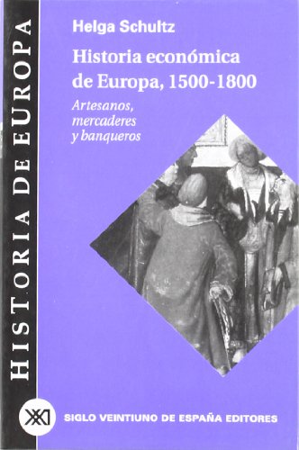 Historia económica de Europa: 1500-1800. Artesanos, mercaderes y banqueros.