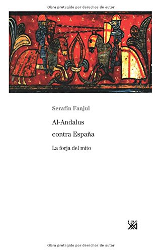 9788432310799: Al-Andalus contra Espaa: La forja del mito