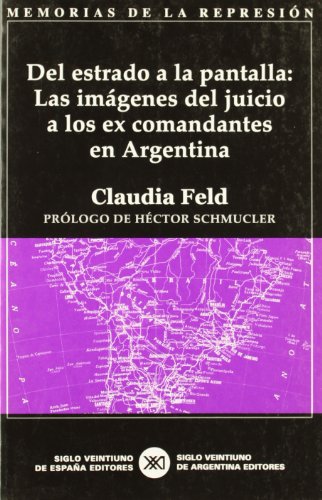 Imagen de archivo de Del estrado a la pantalla. Las imágenes del juicio a los ex comandantes en Argentina (Spanish Edition) a la venta por HPB-Red