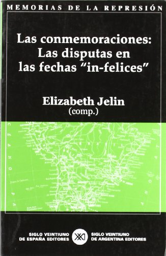 Beispielbild fr Las conmemoraciones : las disputas en las fechas "in-felices" (Memorias de la represin, Band 3) zum Verkauf von medimops