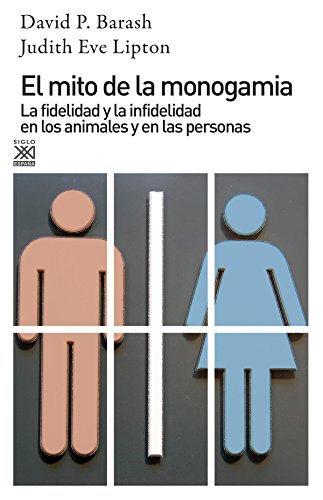 Beispielbild fr El mito de la monogamia : la fidelidad y la infidelidad en los animales y en las personas (Ciencia (siglo Xxi Espaa)) zum Verkauf von medimops