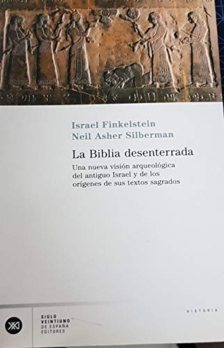 9788432311246: La Biblia desenterrada: Una nueva visin arqueolgica del antiguo Israel y de los orgenes de sus textos sagrados (SIN COLECCION)