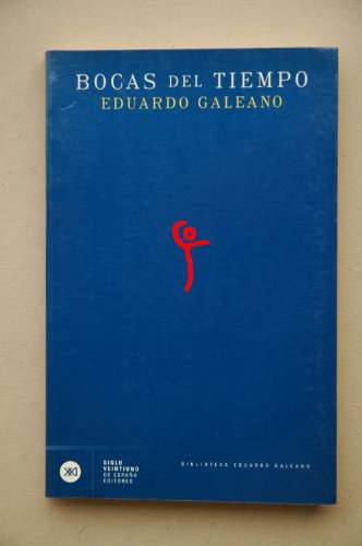 Bocas del tiempo: La escuela del mundo al revÃ©s (Spanish Edition) (9788432311543) by Galeano, Eduardo H.